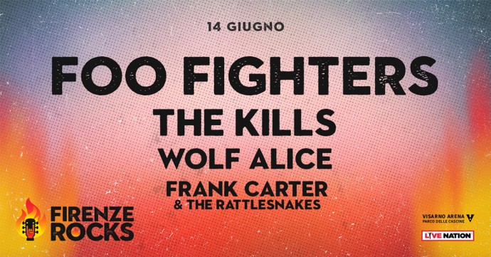 Firenze Rocks: il 14 giugno oltre ai Foo Fighters anche The Kills, Wolf Alice e Frank Carter & The Rattlesnakes